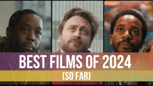 Read more about the article Best Films of 2024 (January – March)