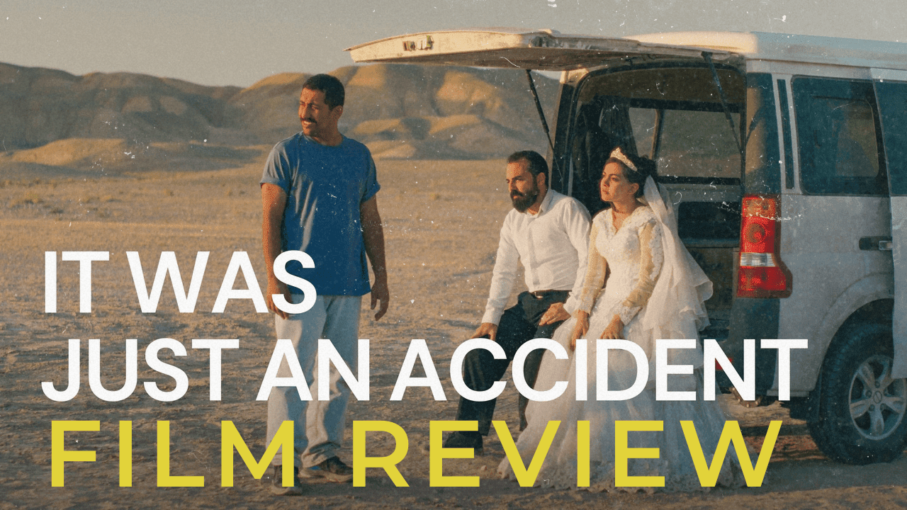 IT WAS JUST AN ACCIDENT FILM REVIEW Thumbnail with three characters sitting at the back of a van in the desert