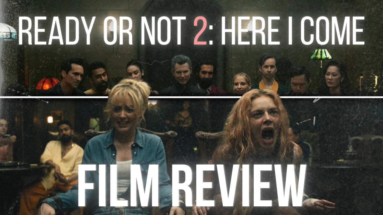 Read more about the article Ready or Not 2: Here I Come Review | A Bigger, Bloodier, Crowd-Pleasing Sequel